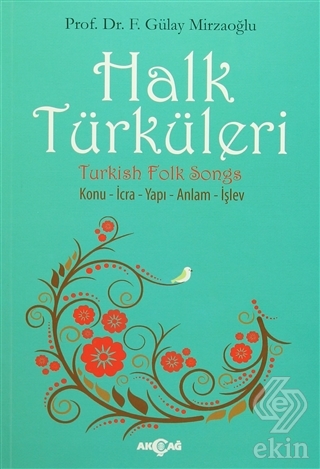 Halk Türküleri : Konu - İcra - Yapı - Anlam - İşle