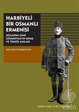 Harbiyeli Bir Osmanlı Ermenisi