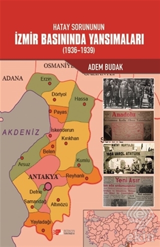 Hatay Sorununun İzmir Basınında Yansımaları (1936