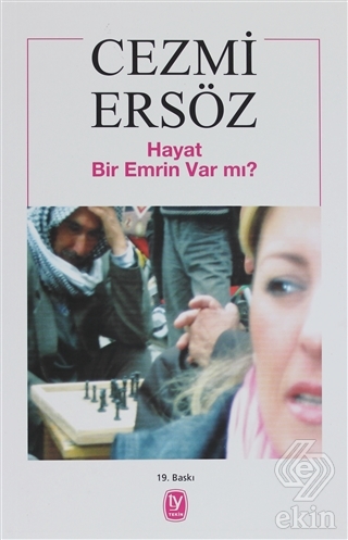 Hayat Bir Emrin Var mı?