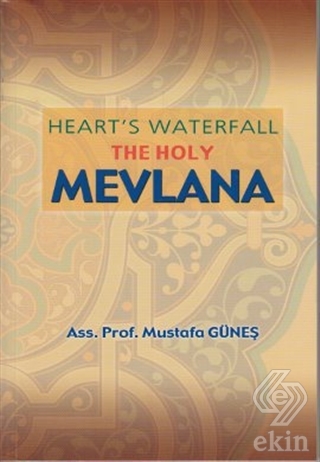 Heart\'s Waterfall the Holy Mevlana