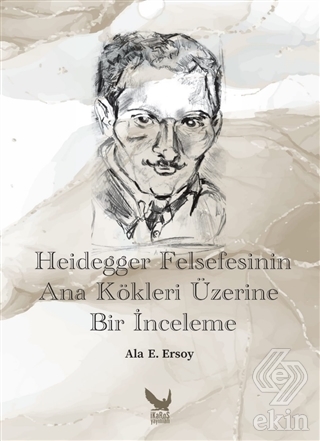 Heidegger Felsefesinin Ana Kökleri Üzerine Bir İnc