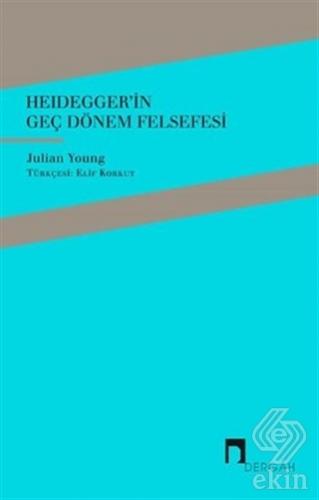 Heidegger\'in Geç Dönem Felsefesi