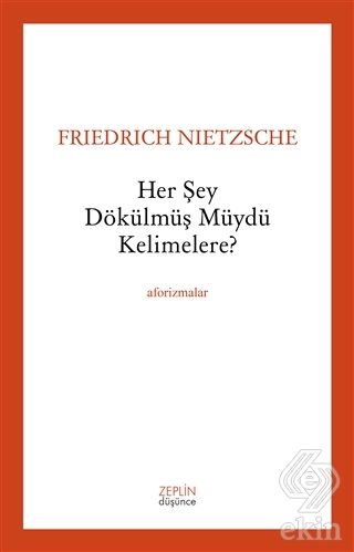 Her Şey Dökülmüş müydü Kelimelere?