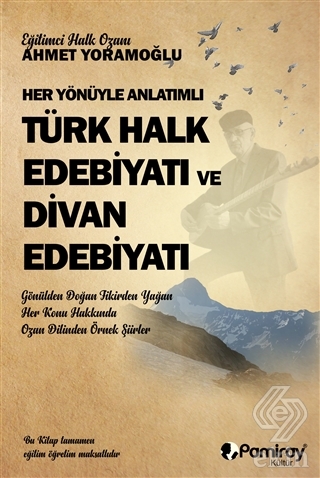 Her Yönüyle Anlatımlı Türk Halk Edebiyatı ve Dİvan
