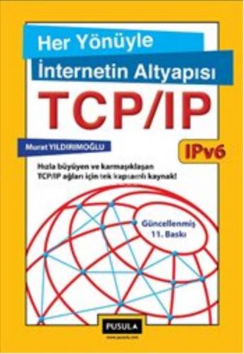 Her Yönüyle İnternetin Altyapısı-TCP/IP