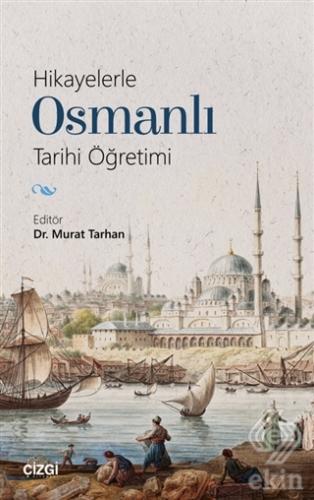 Hikayelerle Osmanlı Tarihi Öğretimi