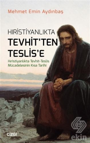 Hıristiyanlıkta Tevhit\'ten Teslis\'e