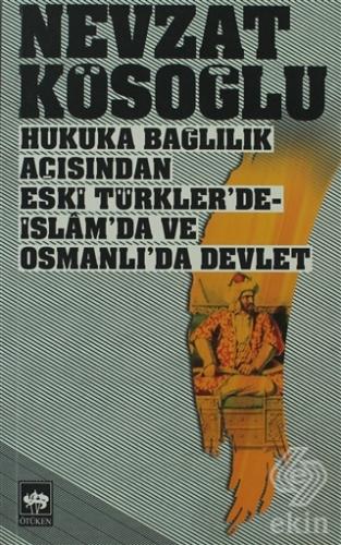 Hukuka Bağlılık Açısından Eski Türkler\'de - İslam\'