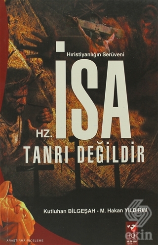 Hz. İsa Tanrı Değildir