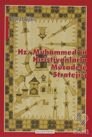 Hz. Muhammed\'in Hıristiyanlarla Mücadele Stratejis