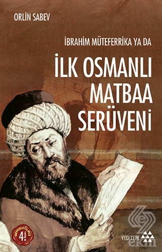 İbrahim Müteferrika ya da İlk Osmanlı Matbaa Serüv