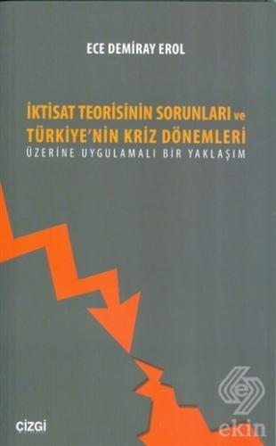 İktisat Teorisinin Sorunları ve Türkiye\'nin Kriz D
