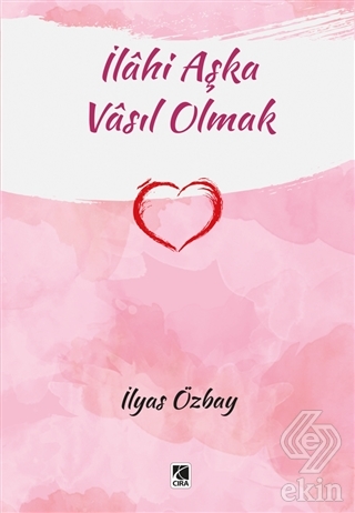 İlahi Aşka Vasıl Olmak