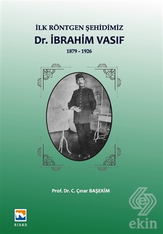 İlk Röntgen Şehidimiz Dr. İbrahim Vasıf