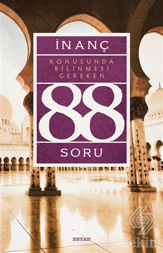 İnanç Konusunda Bilinmesi Gereken 88 Soru