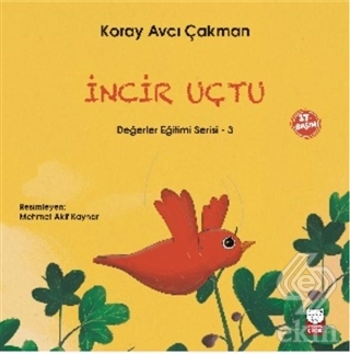 İncir Uçtu - Değerler Eğitimi Serisi - 3