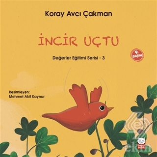İncir Uçtu - Değerler Eğitimi Serisi - 3