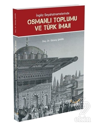 İngiliz Seyahatnamelerinde Osmanlı Toplumu ve Türk