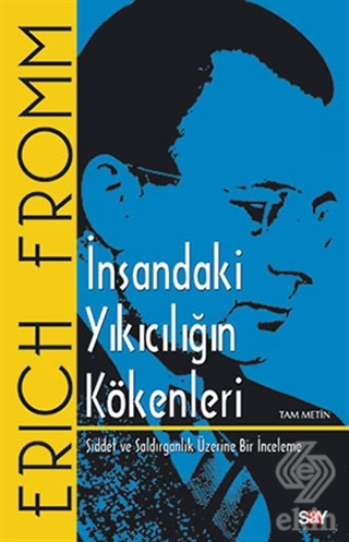 İnsandaki Yıkıcılığın Kökenleri (Tam Metin)
