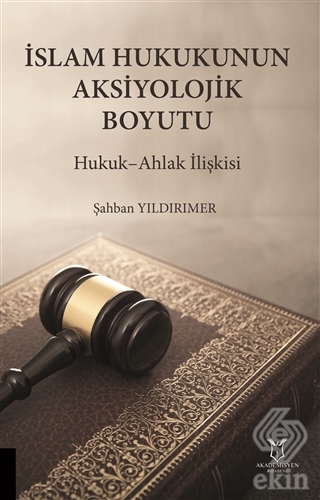 İslam Hukukunun Aksiyolojik Boyutu