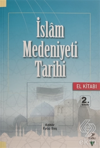 İslam Medeniyeti Tarihi - El Kitabı