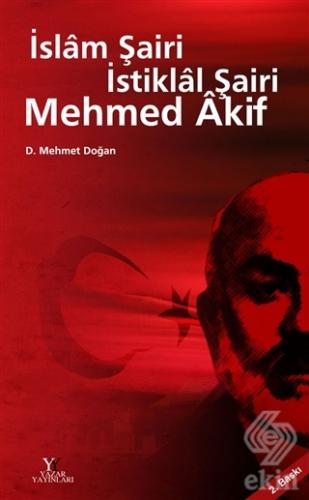 İslam Şairi İstiklal Şairi Mehmed Akif