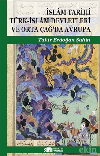 İslam Tarihi Türk-İslam Devletleri ve Orta Çağ\'da
