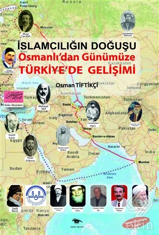 İslamcılığın Doğuşu : Osmanlı\'dan Günümüze Türkiye