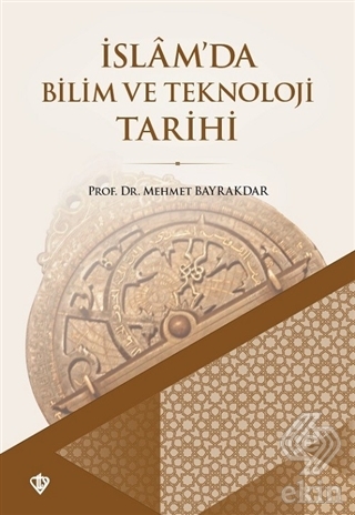 İslam\'da Bilim ve Teknoloji Tarihi