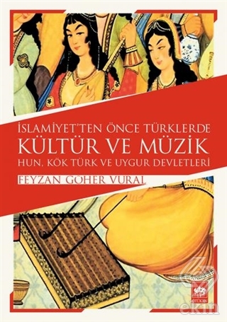 İslamiyet\'ten Önce Türklerde Kültür ve Müzik
