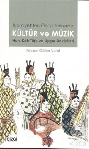 İslamiyet\'ten Önce Türklerde Kültür ve Müzik