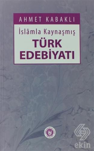 İslamla Kaynaşmış Türk Edebiyatı