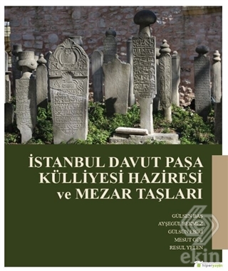 İstanbul Davut Paşa Külliyesi Haziresi ve Mezar Ta