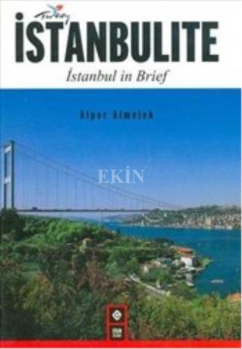 İstanbulite İstanbul İn Brief