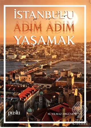 İstanbul\'u Adım Adım Yaşamak