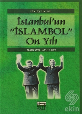 İstanbul\'un \"İslambol\" On Yılı