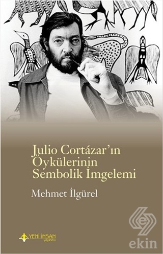 Julio Cortazar\'ın Öykülerinin Sembolik İmgelemi