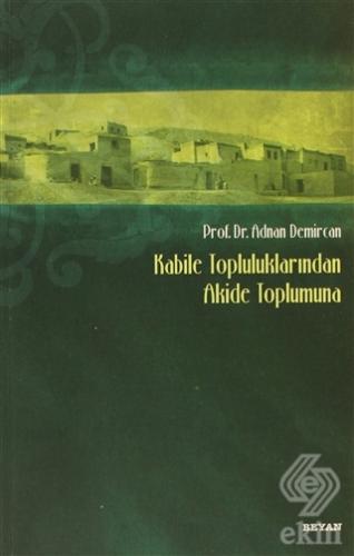 Kabile Topluluklarından Akide Toplumuna