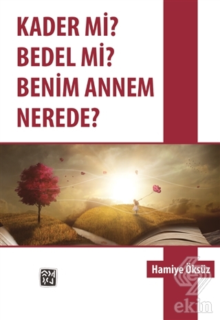 Kader mi? Bedel mi? Benim Annem Nerede?
