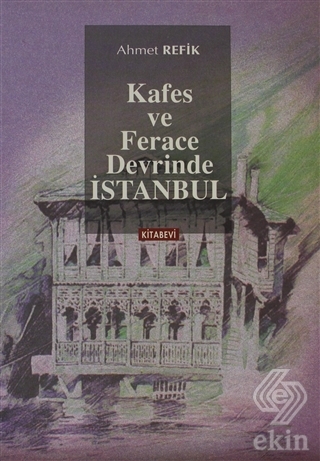 Kafes ve Ferace Devrinde İstanbul
