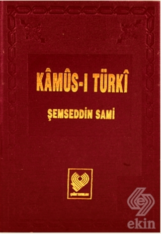 Kamus-ı Türki: Osmanlı Türkçesi Tıpkıbasım (Bez Ci