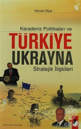 Karadeniz Politikaları ve Türkiye Ukrayna Strateji
