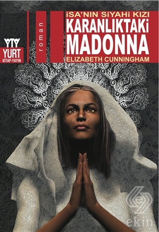 Karanlıktaki Madonna - İsa\'nın Siyahi Kızı