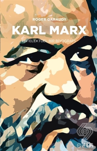 Karl Marx - Entelektüel Bir Biyografi