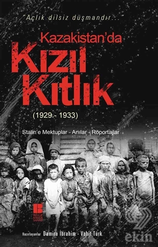 Kazakistan\'da Kızıl Kıtlık (1929-1933)