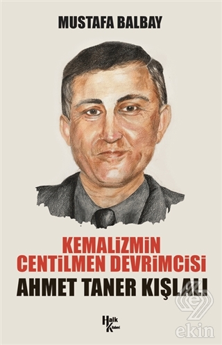 Kemalizmin Centilmen Devrimcisi Ahmet Taner Kışlal