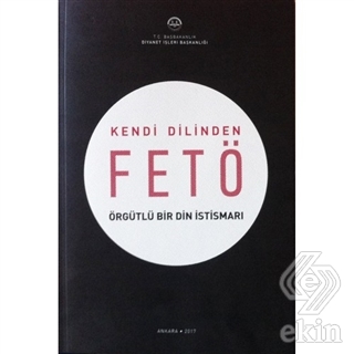 Kendi Dilinden FETÖ Örgütlü Bir Din İstismarı