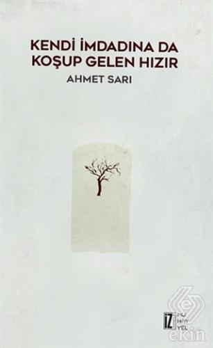 Kendi İmdadına Da Koşup Gelen Hızır