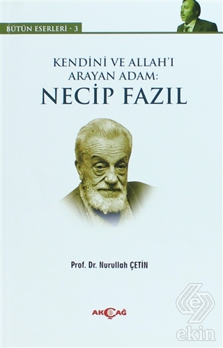 Kendini ve Allah\'ı Arayan Adam: Necip Fazıl